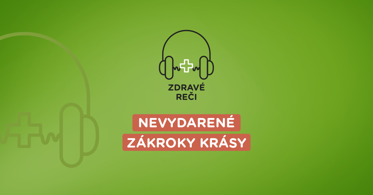 podcast o nevydarených estetických zákrokoch