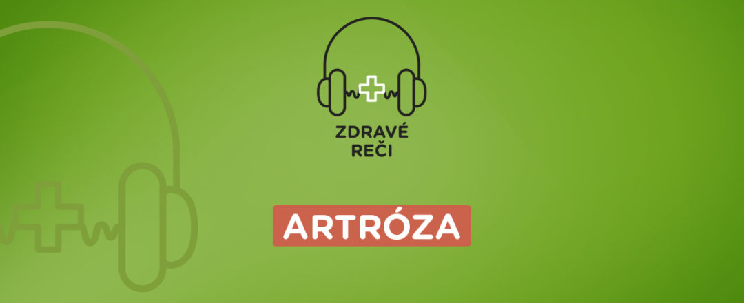 podcast Zdravé reči o Artróze